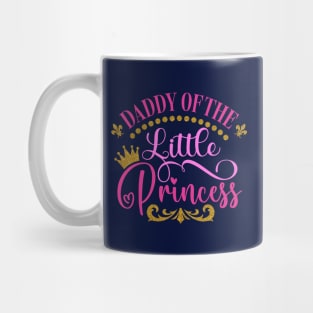 Daddy Of The Little Princess T-shirt Mug